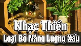 Nhạc Thiền Tịnh Tâm | Hết Âu Lo Phiền Muộn - Tâm Được Thanh Tịnh Nhẹ Nhàng Thư Giãn , Ngủ Sâu Giấc