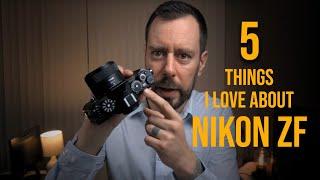 5 Things I Love About Nikon Zf | With Examples