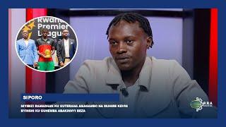 Niyibizi Ramadhan ku guterana amagambo na Muhire Kevin | Byinshi ku guhemba abakinnyi beza