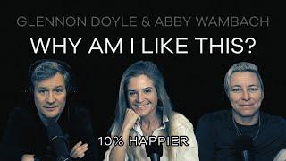 Why Am I Like This? | Glennon Doyle & Abby Wambach