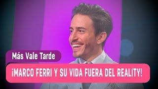 Marco Ferri y su vida fuera del reality - Más Vale Tarde 2016