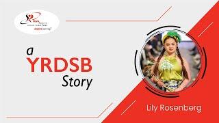 A YRDSB Story: Lily Rosenberg