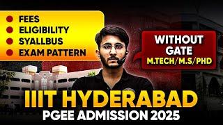 IIIT Hyderabad M.Tech admission 2025 | M.Tech / M.S / Phd | Without GATE - Admission Announced