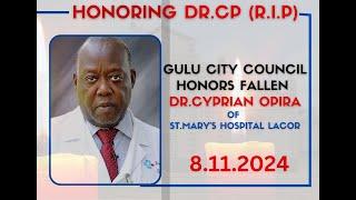 GULU CITY COUNCIL  HONORS DR. CYPRIAN OPIRA (DR. CP) OF ST. MARY'S HOSPITAL LACOR