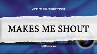 Makes Me Shout - 1999 || Full Live Video - Christ For The Nations Worship