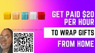 Get paid $20 Per hour to Wrap Gifts at Home