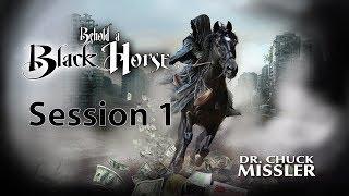 Behold a Black Horse - Session 1 - Chuck Missler