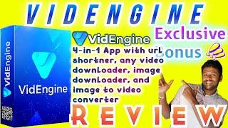 VidEngine Review  4-in-1 App with url shortener, video & image downloader and video creator BONUS