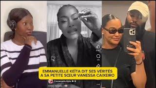 EMMANUELLE KEITA DIT SES VÉRITÉS À SA PETITE SŒUR VANESSA CAIXEIRO