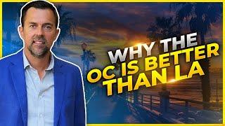 Is Orange County Better Than Los Angeles? Moving To Orange County?