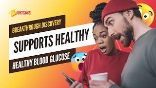 Breakthrough Discovery: That Supports Healthy Blood Glucose Levels 🩸