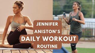 Jennifer Aniston's Daily Workout Routine