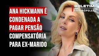 Ana Hickmann é condenada a pagar pensão compensatória para ex-marido