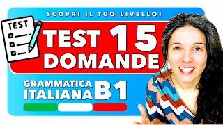 Fai questo Test di Grammatica - Italiano Livello B1  - Utile per Cittadinanza  Quiz 15 Domande