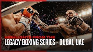 Highlights from the LEGACY BOXING SERIES - Dubai, UAE - MAR 26th 2022