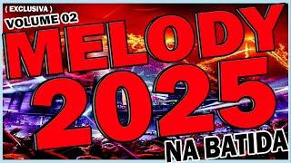 SELEÇÃO DE MELODY NA BATIDA  2025 VOLUME 02 REMIX exclusivo DJ NEM DE ICOARACI