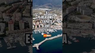 5 Reasons Expats Love Estepona!  #shorts #estepona #costadelsol