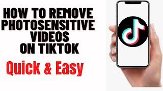 how to remove photosensitive videos on tiktok 2024