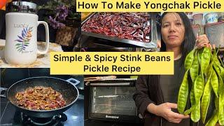 How To Make Yongchak Pickle || Homemade spicy Stink Beans Pickle || Naga Style