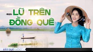 LŨ TRÊN ĐỒNG QUÊ | Truyện ngắn quê hương Hoàng Uyên Đất Quê Radio