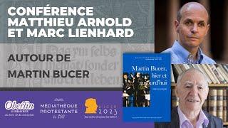 Conférence autour de Martin Bucer, par Matthieu Arnold et Marc Lienhard