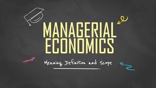 What is Managerial Economics ? | Meaning, Definition And Scope of Managerial Economics | MBA/BBA