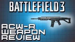 Battlefield 3 Weapon Review - ACW-R