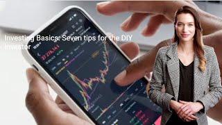 Investing Basics  Seven tips for the DIY investor