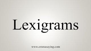 How To Say Lexigrams