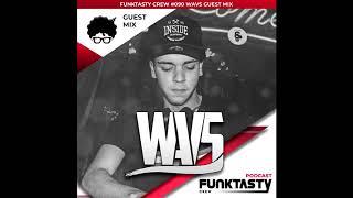 FunkTasty Crew #090 Wavs   Guest Mix