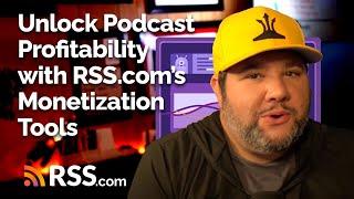 Unlock Podcast Profitability with RSS.com’s Monetization Tools