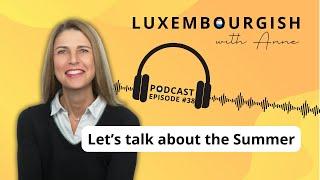 Let's talk about the Summer in Luxembourg