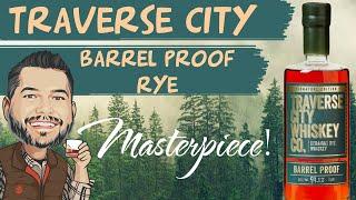 Traverse City Barrel Proof Rye Review!