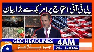 Big Statement from America on PTI Protest | Geo News 4 AM Headlines | 26 November 2024