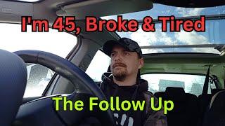 I'm 45, Broke & Tired - The Follow Up