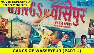 GANGS OF WASSEYPUR (PART 1) | FULL MOVIE EXPLAINED BY DREAMFLIX