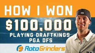 How I Won $100,000 Playing DraftKings PGA DFS