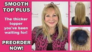 Our New Thicker Topper-  Smooth Top Plus - Preorder Now! (Official Godiva's Secret Wigs Video)