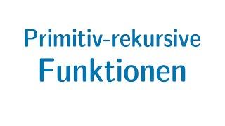 Berechenbarkeit #20 - Primitiv-rekursive Funktionen