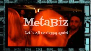 MetaBiz | Let´s All Be Happy Again