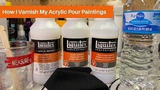 #24 How to Varnish Your Acrylic Pours & Fluid Art | Acrylic Pour Painting | Fluid Abstract Art