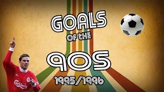 GOALS OF THE 90s | TOP 10 | 95/96 | RETRO FOOTBALL