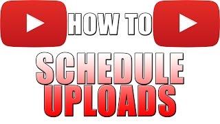 How To: Schedule Uploads on YouTube
