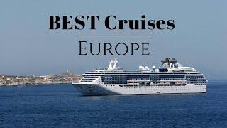 Top European Cruises You Can't Miss!