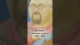 RIP Botero  Colombian Artist of Rotund imagery, dies at 91 🪦 #artshorts #shorts #botero #rip