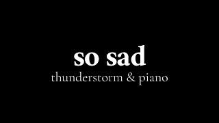 Sad Piano Music with Rain and Thunder【Black Background 10 hours】Emotional Songs Dark Screen Videos