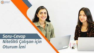 Soru-Cevap: Nitelikli Çalışanlar için Oturum İzni