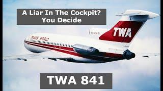 Did This Captain Lie About Causing A Near Fatal Crash?  | TWA Flight 841