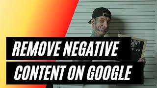 How to Remove Negative Content from Google