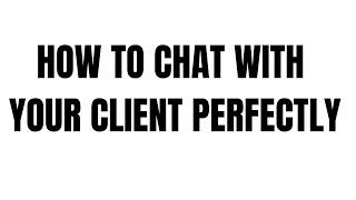 How to chat with your client perfectly